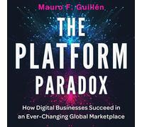 Le paradoxe de la Plateforme : Comment Les Entreprises numériques réussissent sur Un marché Mondial en constante évolution