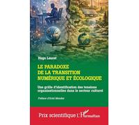 Le paradoxe de la transition numérique et écologique: Une grille d'identification des tensions organisationnelles dans le secteur culturel