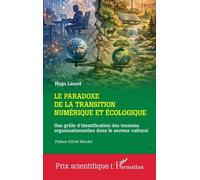 Le Paradoxe De La Transition Numérique Et Écologique - Une Grille D'identification Des Tensions Organisationnelles Dans Le Secteur Culturel