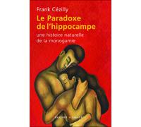 Le paradoxe de l'hippocampe une histoire naturelle de la monogamie - FRANK CÉZILLY - Buchet-Chastel - broché - Essai