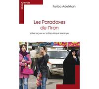 Le Paradoxe de l'iran - idees recues sur la republiq islami: idées reçues sur la République islamique