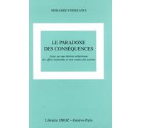 Le paradoxe des conséquences : Essai sur une théorie wébérienne des effets inattendus et non voulus des actions