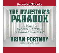 Le paradoxe des investisseurs : Le Pouvoir de la simplicité dans Un Monde de Choix écrasant [Import]
