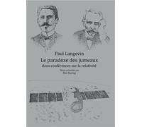 Le Paradoxe des jumeaux : deux conférences sur la relativité Deux conférences sur la relativité - Elie During - Pu.paris Nanterre - broché - Essai