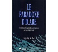 Le paradoxe d'Icare : comment les grandes entreprises se tuent à réussir