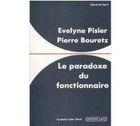 Le Paradoxe du fonctionnaire Pierre Bouretz (Auteur), Evelyne Pisier (Auteur)