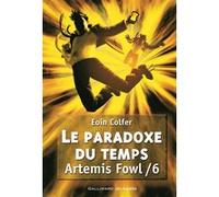 Eoin Colfer – Artemis Fowl, Tome 6 : Le paradoxe du temps – Broché – Gallimard
