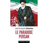 Le paradoxe persan Jean-François Colosimo (Auteur)