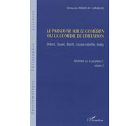 Le paradoxe sur le comédien ou la comédie de l'imitation : Diderot, Jouvet, Bretch, Lacoue-Labarthe, Valéry