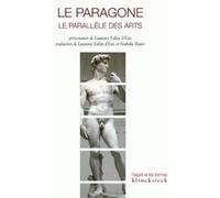 Le Paragone. Le Parallèle des arts Nathalie Bauer (Traduction), Lauriane Fallay D'Este (Traduction)