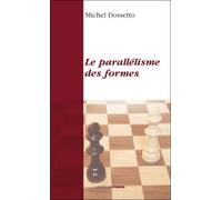 Le parallélisme des formes - Michel Dossetto - Ovadia Eds - Poche - Théâtre