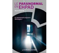 Le paranormal en EHPAD - Le personnel soignant témoigne !
