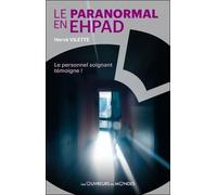 Le paranormal en EHPAD - Le personnel soignant témoigne !