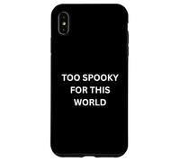 Le Paranormal est trop Effrayant pour ce Dicton Qui hante Le Monde Coque pour iPhone XS Max