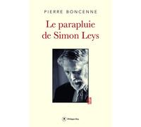 Le Parapluie de Simon Leys - Pierre Boncenne - Philippe Rey - broché - Essai