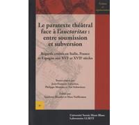 Le paratexte théâtral face à l'auctoritas : entre soumission et subversion : Regards croisés en Italie, France et Espagne aux XVIe et XVIIe siècles