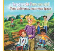 Le parc de l'arc-en-ciel : tous différents, mais tous égaux