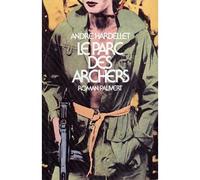 Le Parc des archers - roman - André Hardellet - Pauvert - Livre