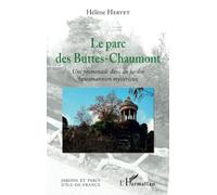Le parc des Buttes-Chaumont: Une promenade dans un jardin hausmannien mystérieux