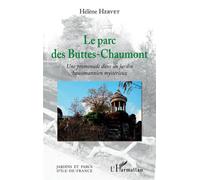 Le parc des Buttes-Chaumont: Une promenade dans un jardin hausmannien mystérieux