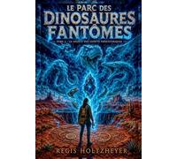 Le Parc des Dinosaures Fantômes: Tome 3 - La Source des Esprits Préhistoriques