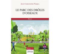 Le Parc des Drôles d'oiseaux - Jean-Christophe Pasqua - Verone Eds - broché - Roman