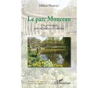 Le parc Monceau Hélène Hervet (Auteur)