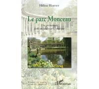 Le parc Monceau: Une promenade dans un jardin aristocratique