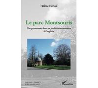 Le parc Montsouris – Une promenade dans un jardin haussmannien à l'anglaise – L'Harmattan