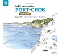Le Parc national de Port-Cros hors saison Regard bleu outremer d'un artiste naturaliste - Alan Johnston - Glénat - broché - Carnet (de voyage, intime, de notes)