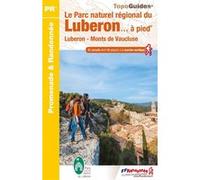 Collectif – Le Parc naturel régional du Luberon à pied – Luberon - Monts de Vaucluse – Broché