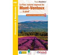 Le Parc naturel régional du Mont-Ventoux à pied: référence PN23
