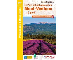 Le Parc naturel régional du Mont-Ventoux à pied: référence PN23