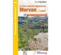 Le Parc naturel régional du Morvan à pied Collectif (Auteur)