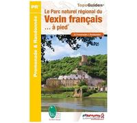 Le Parc Naturel Régional Du Vexin Français - À Pied - 32 Promenades & Randonnées