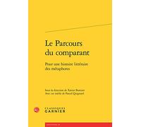 Le Parcours du comparant: Pour une histoire littéraire des métaphores