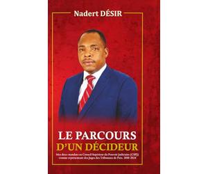 LE PARCOURS D'UN DECIDEUR: Mes deux mandats au Conseil Supérieur du Pouvoir Judiciaire (CSPJ) comme représentants des Juges des Tribunaux de Paix. 2018-2024