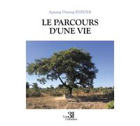 Le parcours d'une vie - Kebder Dereng Apyang - Trois Colonnes - broché - Témoignage