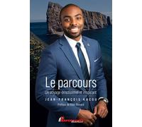 Le parcours - Un voyage émotionnel et inspirant - Jean-François Kacou - Performance - broché - Guide