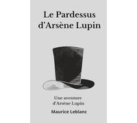 Le Pardessus d’Arsène Lupin: autre titre La Dent d’Hercule Petitgris