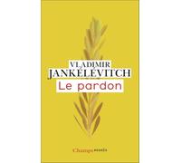 Vladimir Jankélévitch – Le Pardon