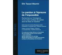 Le pardon à l'épreuve de l'impossible Recherches sur l'émergence d'une notion juridique de pardon dans les États en transition - Elie Tassel-Maurizi - Mare & Martin - broché - Etude