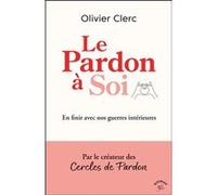 Le Pardon à Soi Olivier Clerc (Auteur)