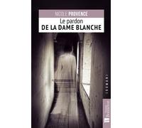 Le pardon de la Dame Blanche - Nicole Provence - Bonneton Christine Eds - broché - Roman