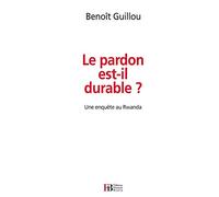 Le pardon est-il durable ?: Une enquête au Rwanda