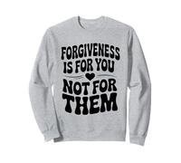Le pardon est pour vous, pas pour eux rupture Sweatshirt
