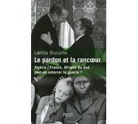 Laetitia Bucaille – Le pardon et la rancoeur – Peut-on enterrer la guerre ? – Broché – Payot