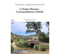 Le pardon humain Conceptualisations et motifs - Etienne Mullet - Complicites Eds - broché - Essai