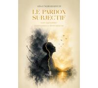 Le pardon subjectif: Entre impossibilité, transformation et liberté intérieure