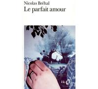 Le Parfait amour - Nicolas Bréhal - Gallimard - Poche - Livre